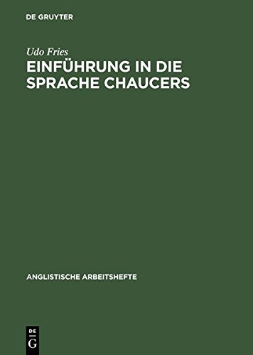 Einführung in die Sprache Chaucers: Phonologie, Metrik und Morphologie (Anglistische Arbeitshefte, Band 20)