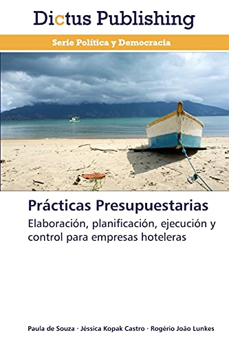 Prácticas Presupuestarias: Elaboración, planificación, ejecución y control para empresas hoteleras
