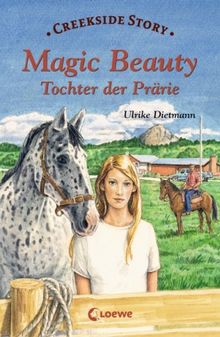 Creekside Story. Magic Beauty: Tochter der Prärie