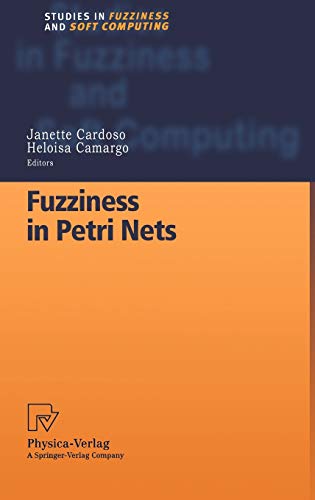 Fuzziness in Petri Nets (Studies in Fuzziness and Soft Computing Vol. 22) (Studies in Fuzziness and Soft Computing, 22, Band 22)