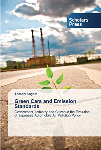 Green Cars and Emission Standards: Government, Industry and Citizen in the Evolution of Japanese Automobile Air Pollution Policy