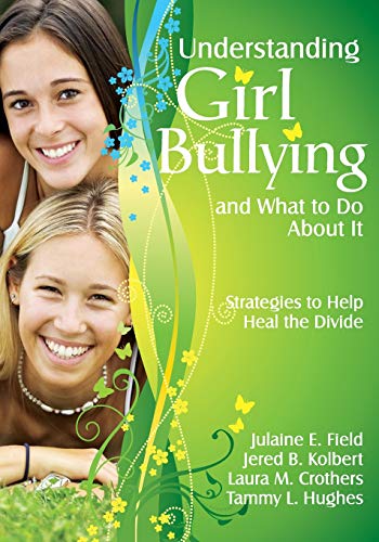 Field, J: Understanding Girl Bullying and What to Do About I: Strategies to Help Heal the Divide