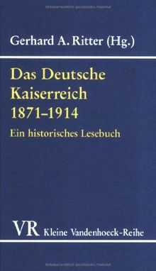 Das Deutsche Kaiserreich 1871-1914 (Gottinger Universitatsschriften - Serie C: Kataloge)