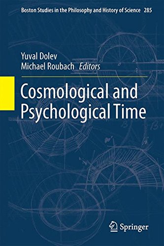 Cosmological and Psychological Time (Boston Studies in the Philosophy and History of Science)