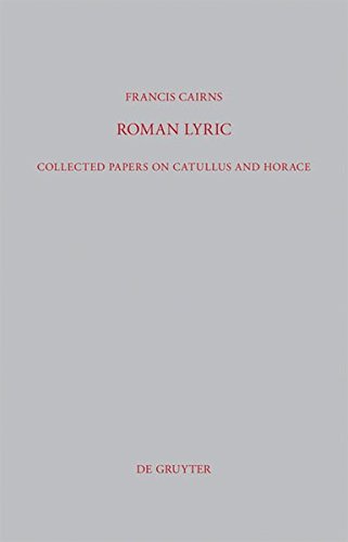 Roman Lyric: Collected Papers on Catullus and Horace (Beiträge zur Altertumskunde, Band 301)