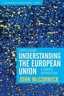 Understanding the European Union: A Concise Introduction (The European Union Series)