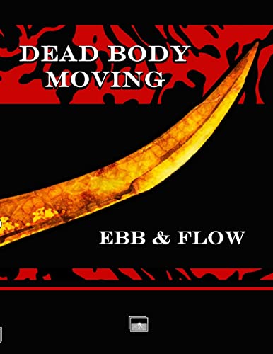 Dead Body Moving: Ebb & Flow