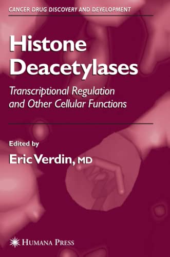 Histone Deacetylases: Transcriptional Regulation and Other Cellular Functions (Cancer Drug Discovery and Development)