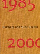Hamburg und seine Bauten 1985-2000