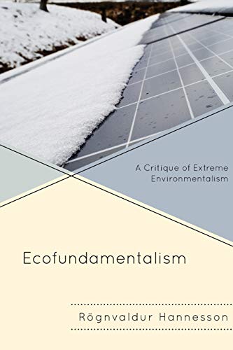 Ecofundamentalism: A Critique of Extreme Environmentalism