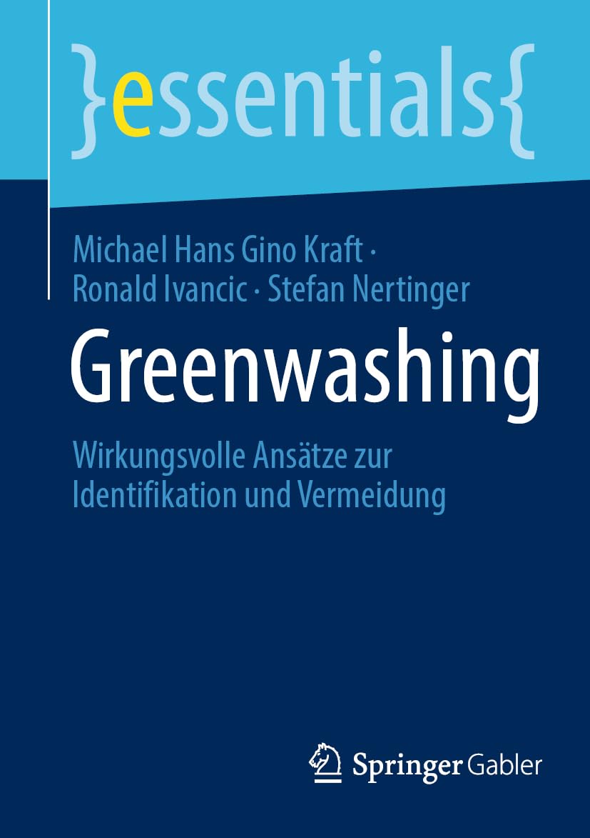 Greenwashing: Wirkungsvolle Ansätze zur Identifikation und Vermeidung (essentials)