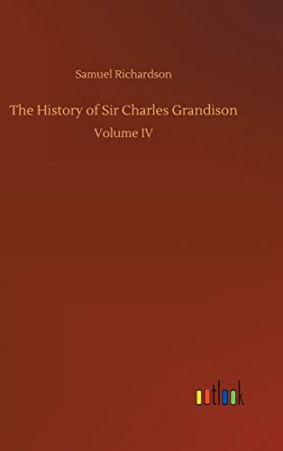 The History of Sir Charles Grandison: Volume IV