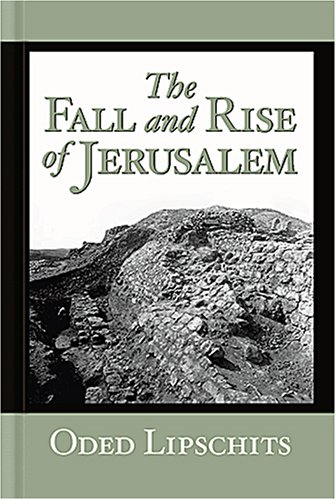 The Fall and Rise of Jerusalem: Jerusalem Under Babylonian Rule