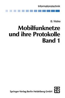 Mobilfunknetze und ihre Protokolle: Band 1 Grundlagen, GSM, UMTS und andere zellulare Mobilfunknetze (Informationstechnik) (German Edition)