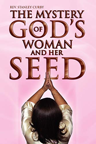 The Mystery of God's Woman and Her Seed