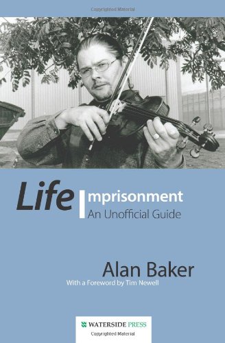 Alan Baker Life Imprisonment, An Unofficial Guide