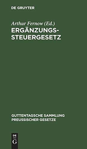 Ergänzungssteuergesetz: Textausgabe mit Anmerkungen und Sachregister (Guttentagsche Sammlung preußischer Gesetze, 13, Band 13)