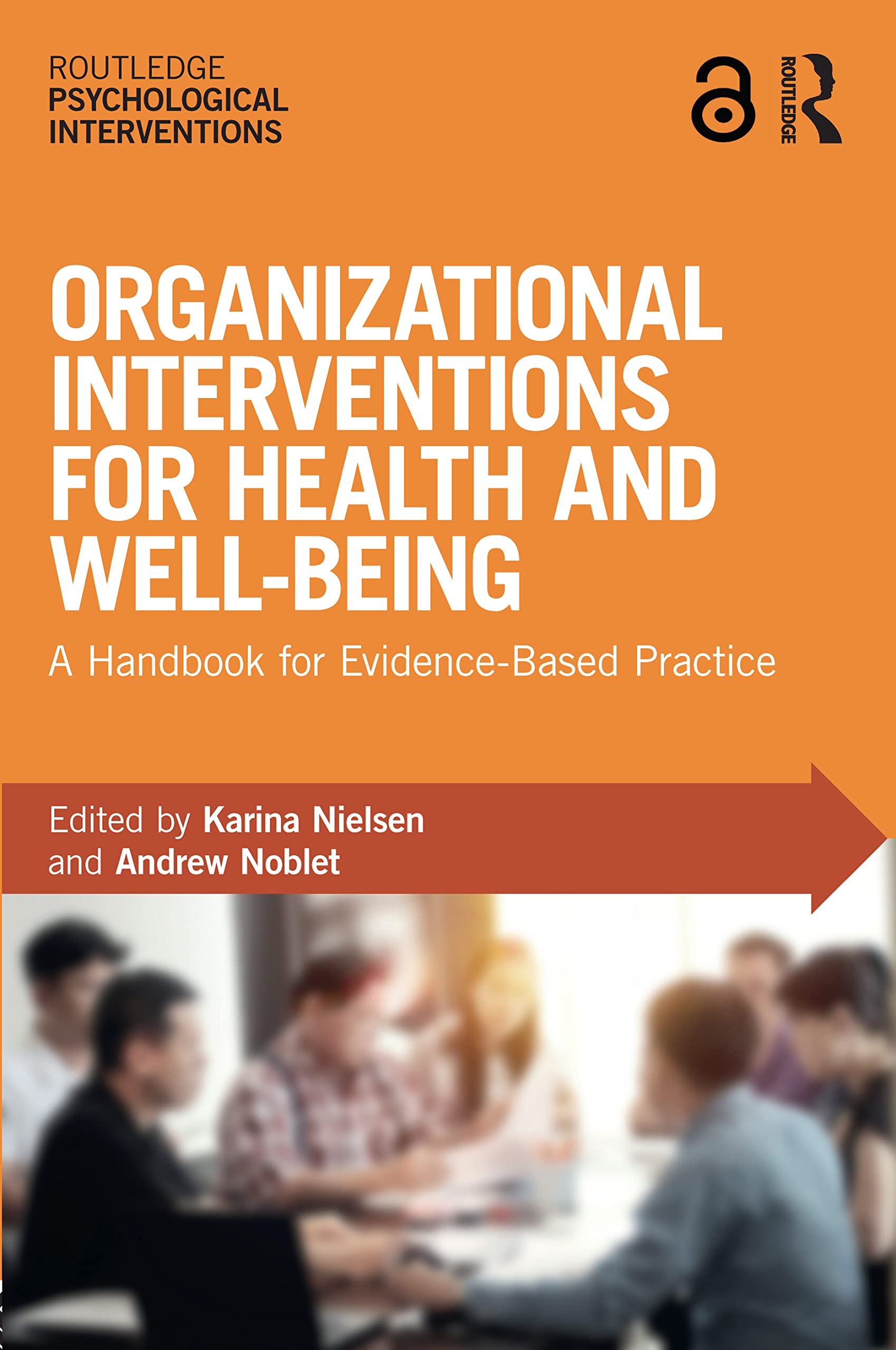 Organizational Interventions for Health and Well-being: A Handbook for Evidence-Based Practice (Routledge Psychological Interventions, Band 3)