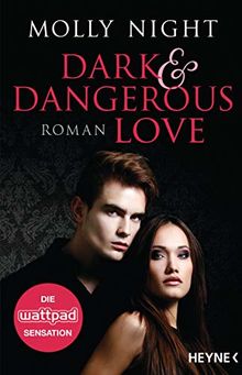 Dark and Dangerous Love: Roman (Dark and Dangerous Love-Reihe, Band 1)