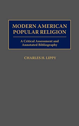 Modern American Popular Religion: A Critical Assessment and Annotated Bibliography (Bibliographies & Indexes in Religious Studies)