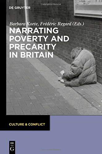 Narrating Poverty and Precarity in Britain (Culture & Conflict, Band 5)