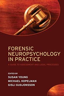 Forensic Neuropsychology in Practice: A guide to assessment and legal processes