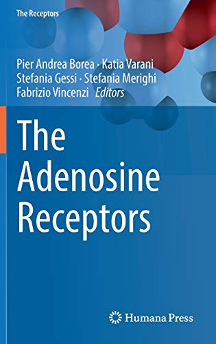 The Adenosine Receptors (The Receptors, Band 34)