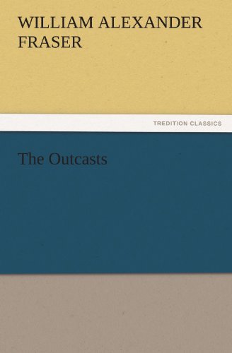 The Outcasts (TREDITION CLASSICS)