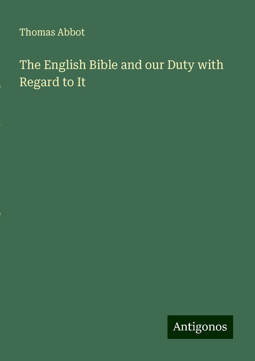 The English Bible and our Duty with Regard to It