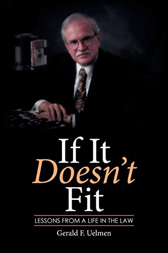 If It Doesn't Fit: Lessons from a Life in the Law