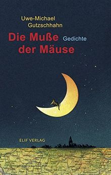 Die Muße der Mäuse: Gedichte für Kinder