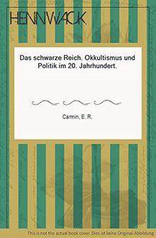 Das schwarze Reich (Okkultismus und Politik im 20. Jahrhundert)