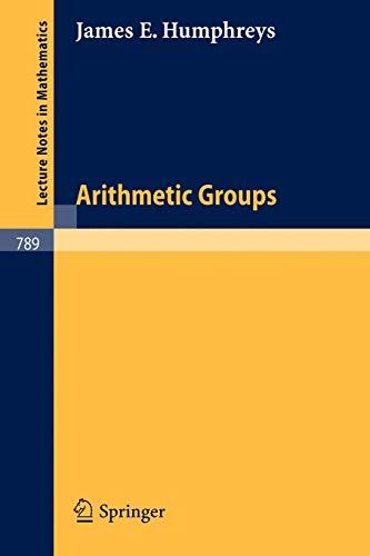 Arithmetic Groups (Lecture Notes in Mathematics, 789, Band 789)