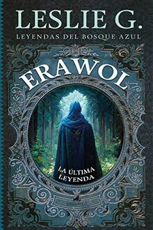 Erawol: la última leyenda (Literatura juvenil)