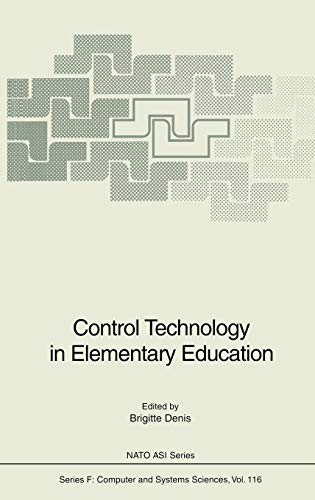 Control Technology in Elementary Education (Nato ASI Subseries F:, 116, Band 116)