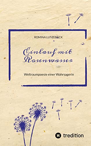 Einlauf mit Rosenwasser: Weltraumpoesie einer Wahrsagerin