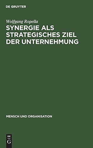 Synergie als strategisches Ziel der Unternehmung (Mensch und Organisation, Band 17)