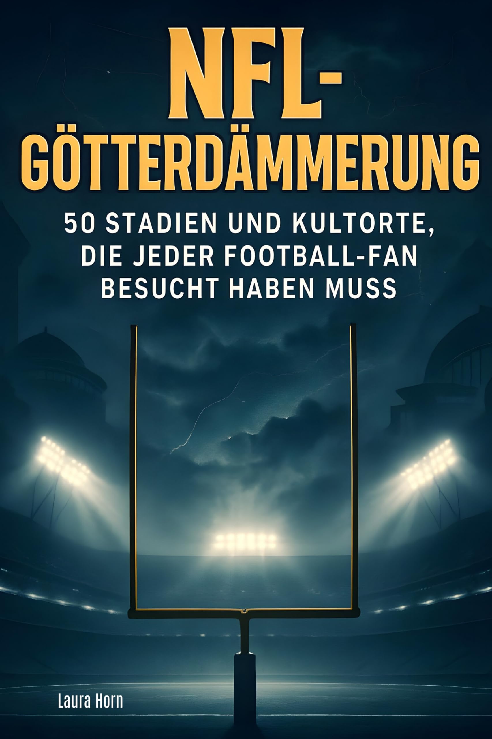 NFL-Götterdämmerung: 50 Stadien und Kultorte, die jeder Football-Fan besucht haben muss
