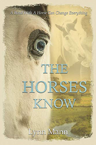 Lynn Mann The Horses Know (The Horses Know Trilogy, Band 1)