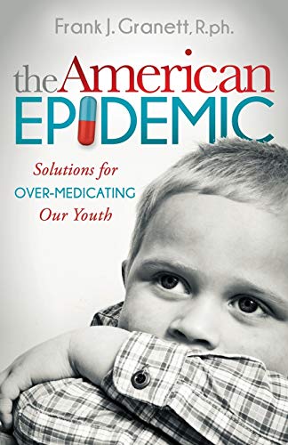 American Epidemic: Solutions for Over-Medicating Our Youth (Morgan James Publishing)
