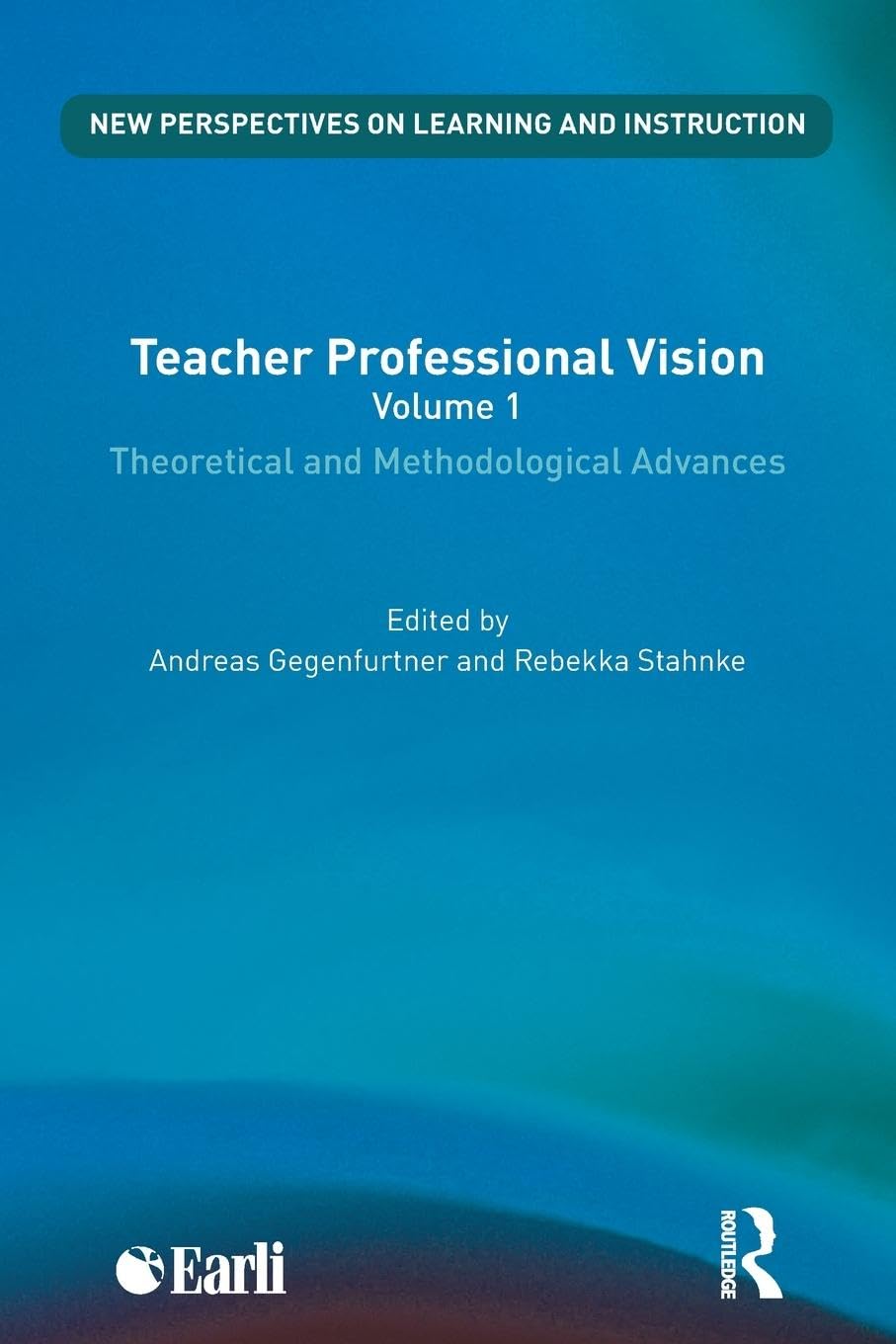 Teacher Professional Vision: Theoretical and Methodological Advances (New Perspectives on Learning and Instruction)