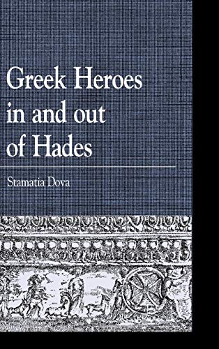 Greek Heroes in and out of Hades (Greek Studies: Interdisciplinary Approaches)