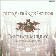 The Organ at St. Sulpice, Paris (Dupre, Franck, Widor)