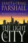 The Light in the City: Why Christians Must Advance and Not Retreat (Janet Thoma Books)