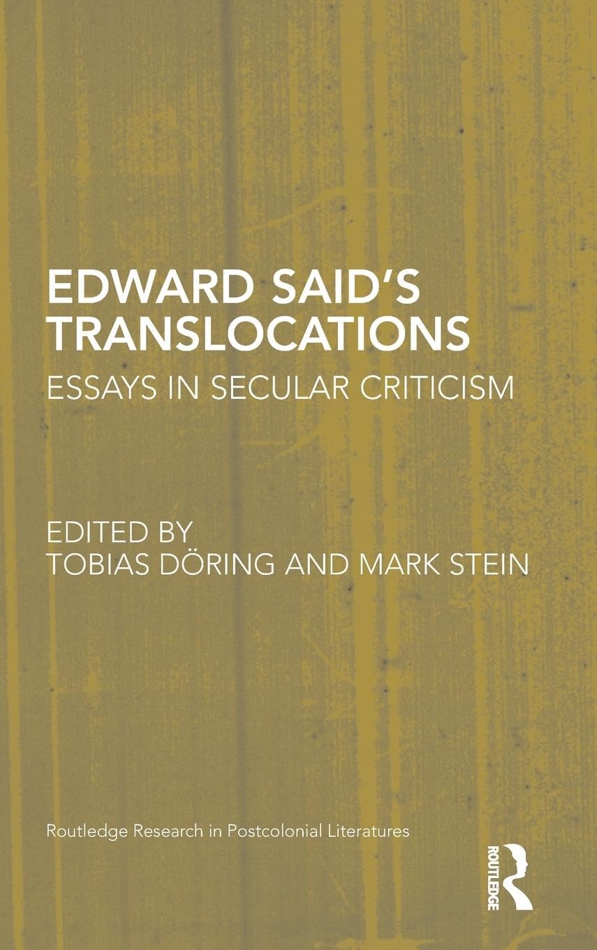 Edward Said's Translocations: Essays in Secular Criticism (Routledge Research in Postcolonial Literatures, 39, Band 39)