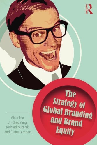 The Strategy of Global Branding and Brand Equity (Lecturer in Strategic Marketing)