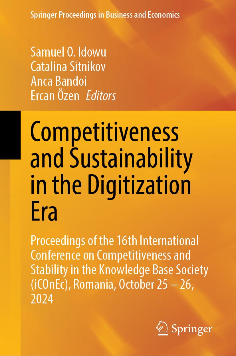 Competitiveness and Sustainability in the Digitization Era: Proceedings of the 16th International Conference on Competitiveness and Stability in the ... Proceedings in Business and Economics)
