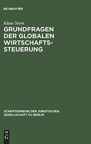 Grundfragen der globalen Wirtschaftssteuerung: Vortrag gehalten vor der Berliner Juristischen Gesellschaft am 10. Januar 1969 (Schriftenreihe der Juristischen Gesellschaft zu Berlin, Band 34)