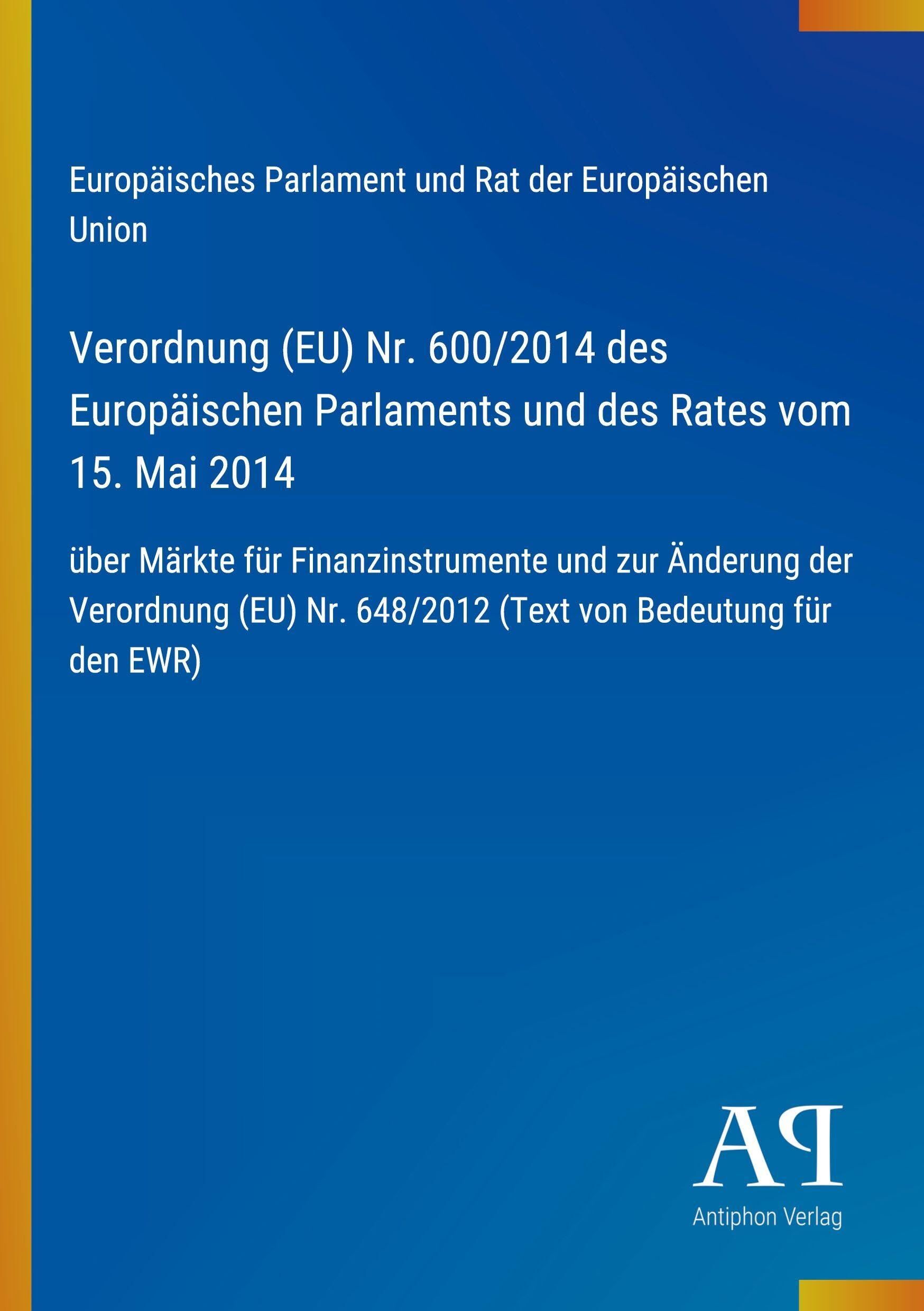 Verordnung (EU) Nr. 600/2014 des Europäischen Parlaments und des Rates vom 15. Mai 2014