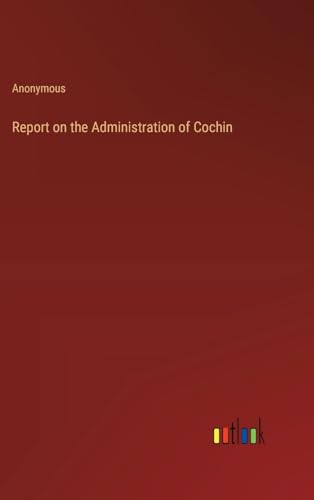 Report on the Administration of Cochin